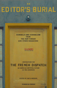 French pdf books free download An Editor's Burial: Journals and Journalism from the New Yorker and Other Magazines English version by 