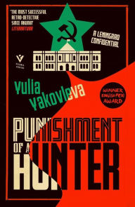 Title: Punishment of a Hunter: A Leningrad Confidential, Author: Yulia Yakovleva