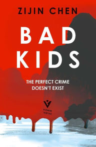 Title: Bad Kids, Author: Zijin Chen