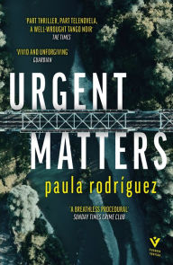 Title: Urgent Matters, Author: PAULA RODRIGUEZ