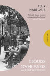 Alternative view 1 of Clouds over Paris: The Wartime Notebooks of Felix Hartlaub