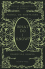 What Do I Know?: Essential Essays