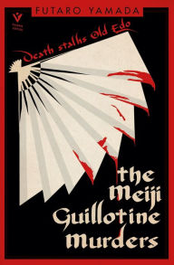 Title: The Meiji Guillotine Murders, Author: Futaro Yamada