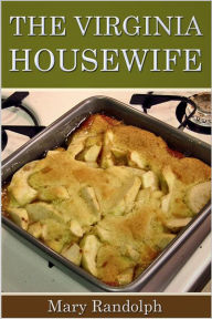 Title: The Virginia Housewife, Author: Mary Randolph
