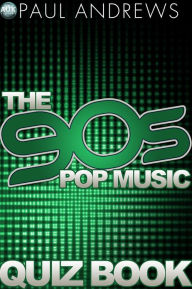 Title: The 90s Pop Music Quiz Book, Author: Paul Andrews