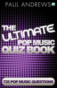 Title: The Ultimate Pop Music Quiz Book, Author: Paul Andrews