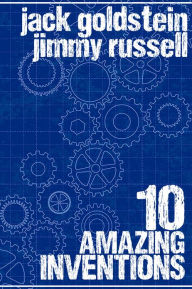 Title: 10 Amazing Inventions, Author: Jack Goldstein