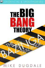 Title: The Big Bang Theory - The Bazinga Quiz Book, Author: Mike Dugdale