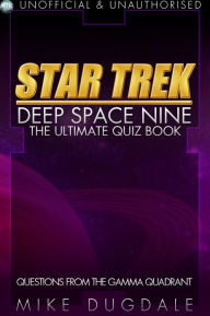 Title: Star Trek: Deep Space Nine - The Ultimate Quiz Book, Author: Mike Dugdale