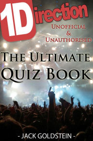 Title: 1D - One Direction: The Ultimate Quiz Book, Author: Jack Goldstein