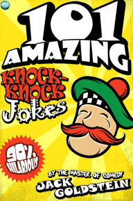 Title: 101 Amazing Knock Knock Jokes, Author: Jack Goldstein
