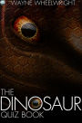 The Dinosaur Quiz Book