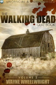 Title: The Walking Dead Quiz Book - Volume 2: Volume 2, Author: Wayne Wheelwright