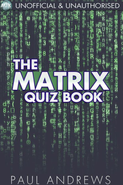 The Matrix Quiz Book: The Film Quiz Books