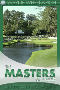 Title: The Masters Quiz Book, Author: Wayne Wheelwright