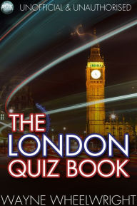 Title: The London Quiz Book: World's Great Cities, Author: Wayne Wheelwright