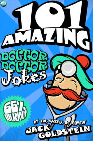 Title: 101 Amazing Doctor Doctor Jokes, Author: Jack Goldstein