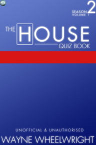 Title: The House Quiz Book Season 2 Volume 1, Author: Wayne Wheelwright