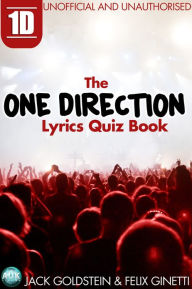 Title: 1D - The One Direction Lyrics Quiz Book, Author: Jack Goldstein