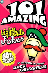 Title: 101 Amazing Lightbulb Jokes, Author: Jack Goldstein