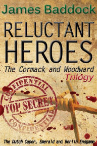Title: Reluctant Heroes, Author: James Baddock