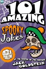 Title: 101 Amazing Spooky Jokes, Author: Jack Goldstein
