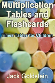 Title: Multiplication Tables and Flashcards: Times Tables for Children, Author: Jack Goldstein