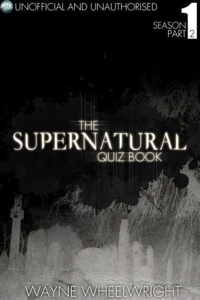 The Supernatural Quiz Book - Season 1 Part Two