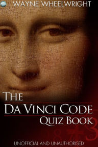 Title: The Da Vinci Code Quiz Book, Author: Wayne Wheelwright