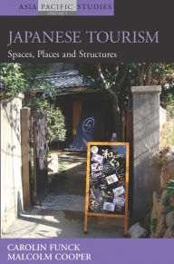 Title: Japanese Tourism: Spaces, Places and Structures, Author: Carolin Funck