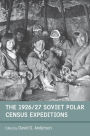 The 1926/27 Soviet Polar Census Expeditions