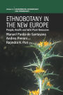 Ethnobotany in the New Europe: People, Health and Wild Plant Resources