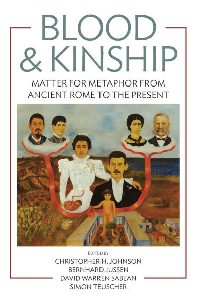 Blood and Kinship: Matter for Metaphor from Ancient Rome to the Present