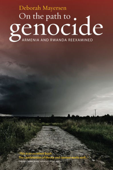 On the Path to Genocide: Armenia and Rwanda Reexamined / Edition 1