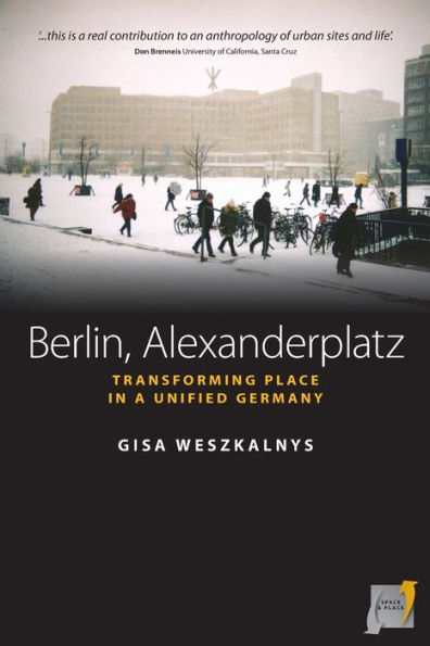 Berlin, Alexanderplatz: Transforming Place a Unified Germany