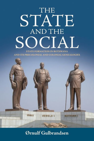 the State and Social: Formation Botswana its Precolonial Colonial Genealogies