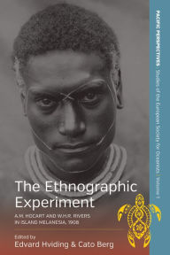 Title: The Ethnographic Experiment: A.M. Hocart and W.H.R. Rivers in Island Melanesia, 1908, Author: Edvard Hviding