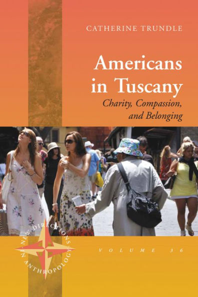Americans in Tuscany: Charity, Compassion, and Belonging / Edition 1