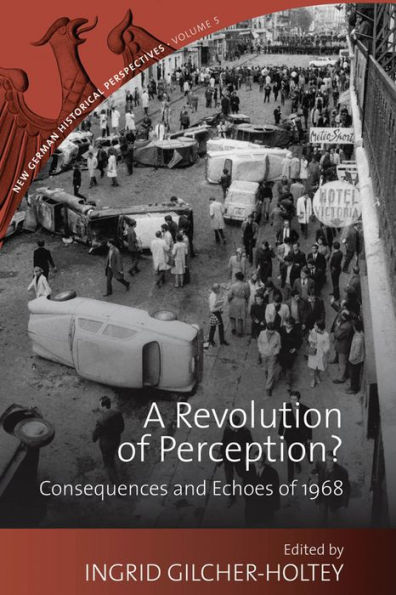 A Revolution of Perception?: Consequences and Echoes of 1968 / Edition 1