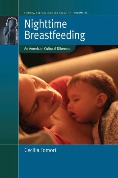 Nighttime Breastfeeding: An American Cultural Dilemma / Edition 1