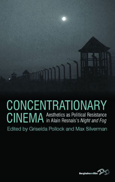 Concentrationary Cinema: Aesthetics as Political Resistance Alain Resnais's