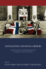 Navigating Colonial Orders: Norwegian Entrepreneurship in Africa and Oceania / Edition 1