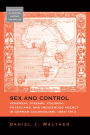 Sex and Control: Venereal Disease, Colonial Physicians, and Indigenous Agency in German Colonialism, 1884-1914 / Edition 1
