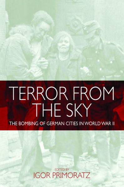 Terror From the Sky: The Bombing of German Cities in World War II / Edition 1