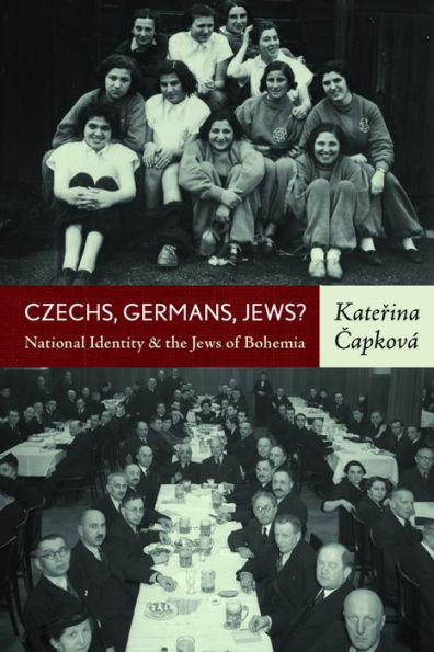 Czechs, Germans, Jews?: National Identity and the Jews of Bohemia / Edition 1