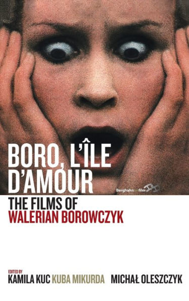 Boro, L' le d'Amour: The Films of Walerian Borowczyk / Edition 1