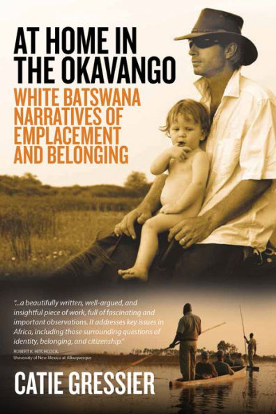 At Home in the Okavango: White Batswana Narratives of Emplacement and Belonging