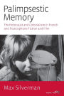 Palimpsestic Memory: The Holocaust and Colonialism in French and Francophone Fiction and Film / Edition 1