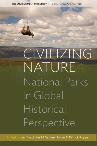 Civilizing Nature: National Parks Global Historical Perspective