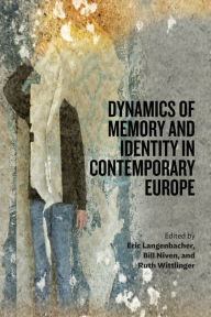 Title: Dynamics of Memory and Identity in Contemporary Europe, Author: Eric Langenbacher